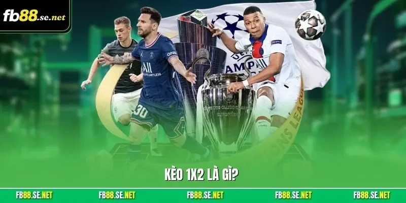 Kèo 1x2 là gì