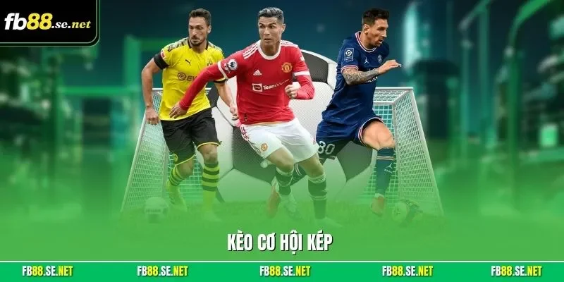 Kèo cơ hội kép